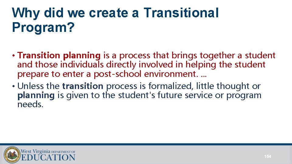 Why did we create a Transitional Program? • Transition planning is a process that Why did we create a Transitional Program? • Transition planning is a process that