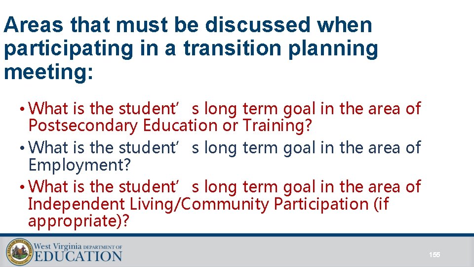 Areas that must be discussed when participating in a transition planning meeting: • What Areas that must be discussed when participating in a transition planning meeting: • What