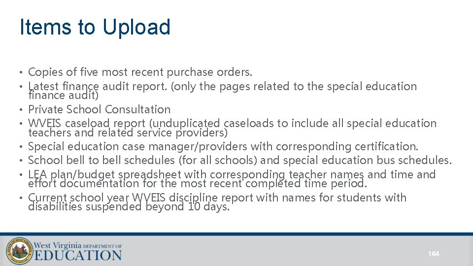 Items to Upload • Copies of five most recent purchase orders. • Latest finance Items to Upload • Copies of five most recent purchase orders. • Latest finance