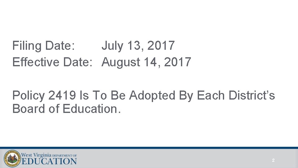 Filing Date: July 13, 2017 Effective Date: August 14, 2017 Policy 2419 Is To Filing Date: July 13, 2017 Effective Date: August 14, 2017 Policy 2419 Is To