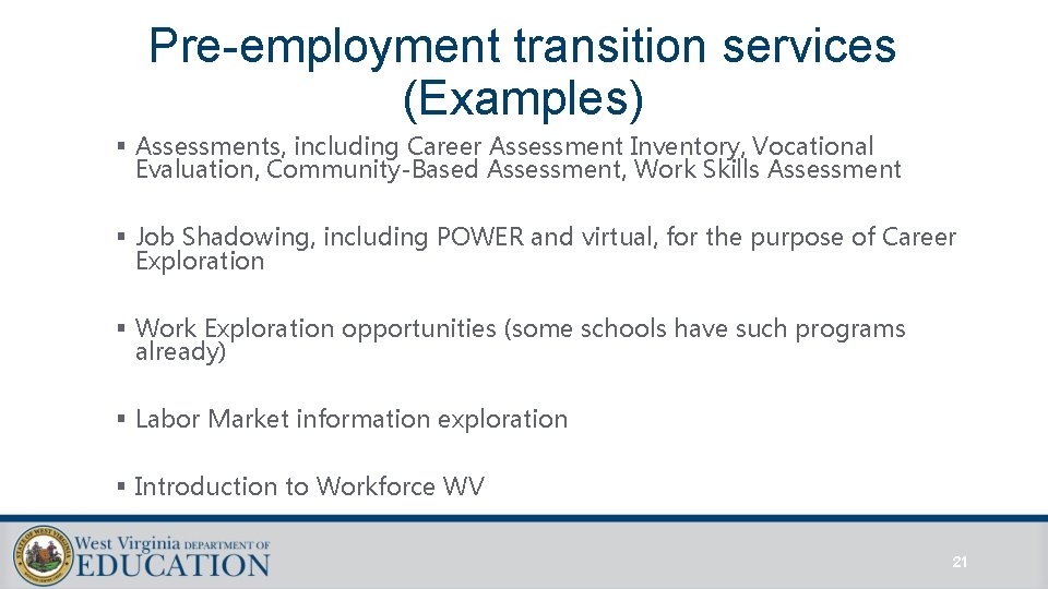 Pre-employment transition services (Examples) § Assessments, including Career Assessment Inventory, Vocational Evaluation, Community-Based Assessment, Pre-employment transition services (Examples) § Assessments, including Career Assessment Inventory, Vocational Evaluation, Community-Based Assessment,