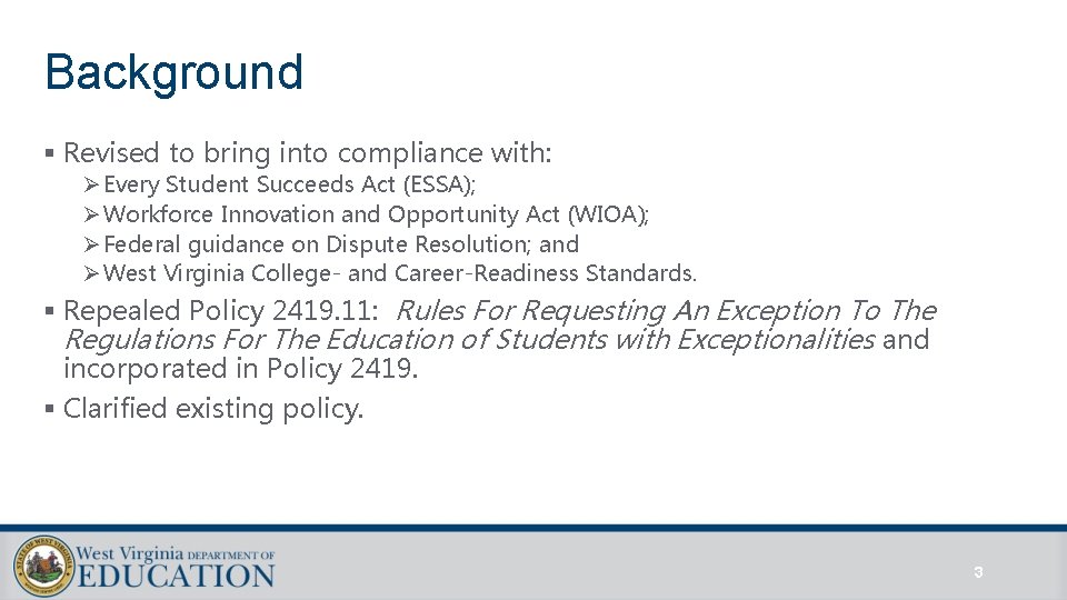 Background § Revised to bring into compliance with: Ø Every Student Succeeds Act (ESSA); Background § Revised to bring into compliance with: Ø Every Student Succeeds Act (ESSA);