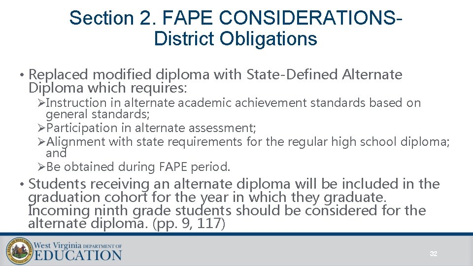 Section 2. FAPE CONSIDERATIONSDistrict Obligations • Replaced modified diploma with State-Defined Alternate Diploma which Section 2. FAPE CONSIDERATIONSDistrict Obligations • Replaced modified diploma with State-Defined Alternate Diploma which
