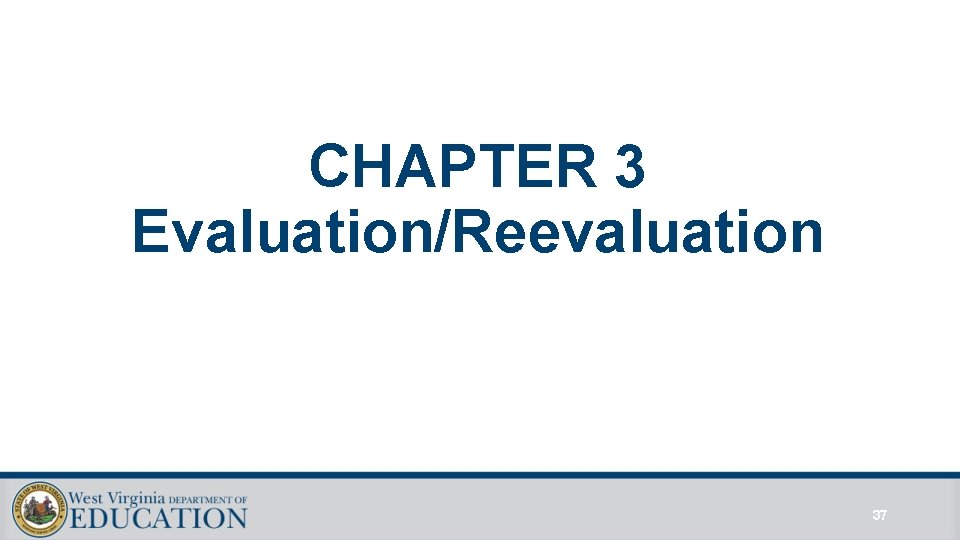 CHAPTER 3 Evaluation/Reevaluation 37 CHAPTER 3 Evaluation/Reevaluation 37