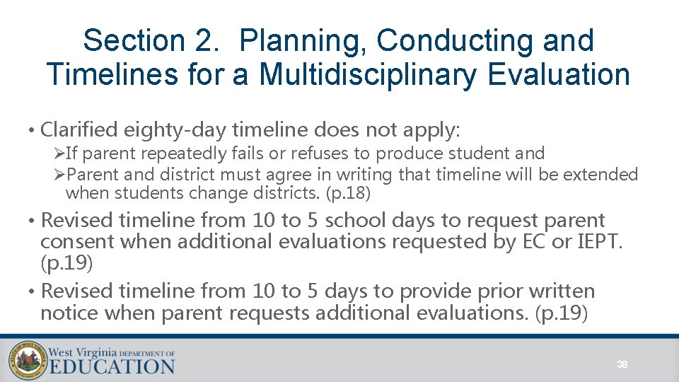 Section 2. Planning, Conducting and Timelines for a Multidisciplinary Evaluation • Clarified eighty-day timeline Section 2. Planning, Conducting and Timelines for a Multidisciplinary Evaluation • Clarified eighty-day timeline