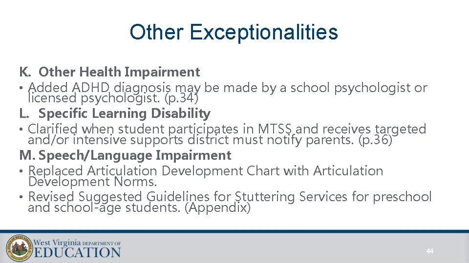 Other Exceptionalities K. Other Health Impairment • Added ADHD diagnosis may be made by Other Exceptionalities K. Other Health Impairment • Added ADHD diagnosis may be made by