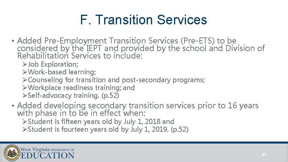 F. Transition Services • Added Pre-Employment Transition Services (Pre-ETS) to be considered by the F. Transition Services • Added Pre-Employment Transition Services (Pre-ETS) to be considered by the