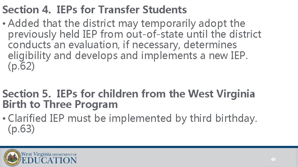 Section 4. IEPs for Transfer Students • Added that the district may temporarily adopt Section 4. IEPs for Transfer Students • Added that the district may temporarily adopt