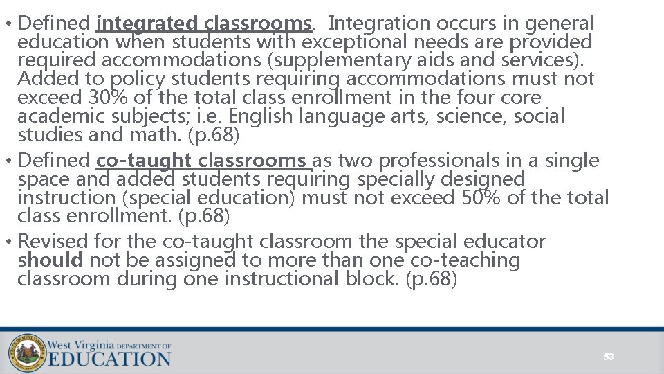 • Defined integrated classrooms. Integration occurs in general education when students with exceptional • Defined integrated classrooms. Integration occurs in general education when students with exceptional