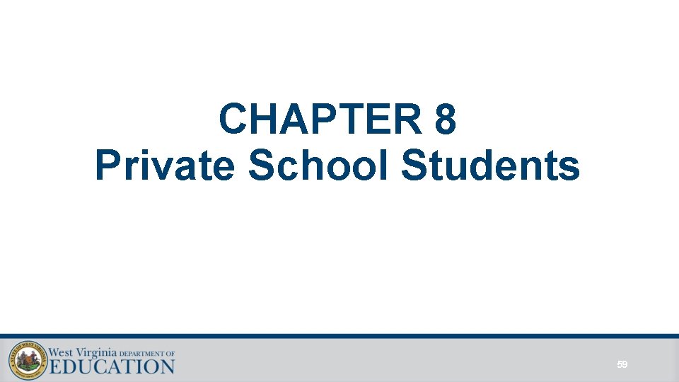 CHAPTER 8 Private School Students 59 CHAPTER 8 Private School Students 59