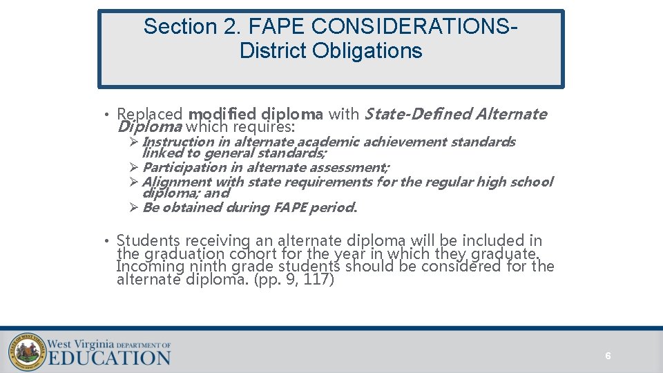 Section 2. FAPE CONSIDERATIONSDistrict Obligations • Replaced modified diploma with State-Defined Alternate Diploma which Section 2. FAPE CONSIDERATIONSDistrict Obligations • Replaced modified diploma with State-Defined Alternate Diploma which