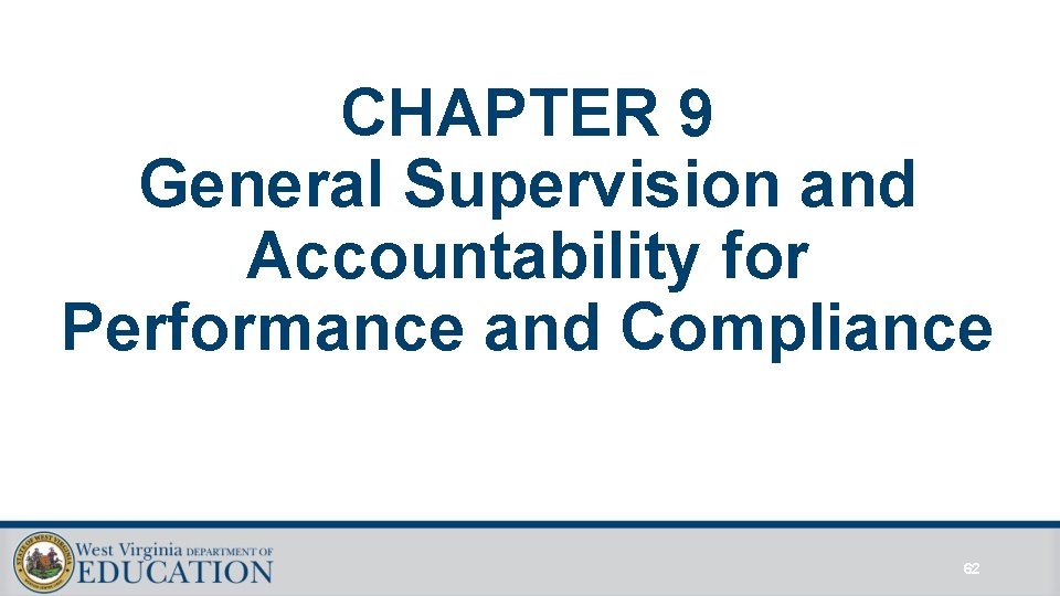 CHAPTER 9 General Supervision and Accountability for Performance and Compliance 62 CHAPTER 9 General Supervision and Accountability for Performance and Compliance 62