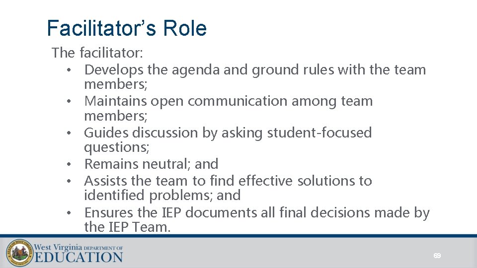 Facilitator’s Role The facilitator: • Develops the agenda and ground rules with the team Facilitator’s Role The facilitator: • Develops the agenda and ground rules with the team