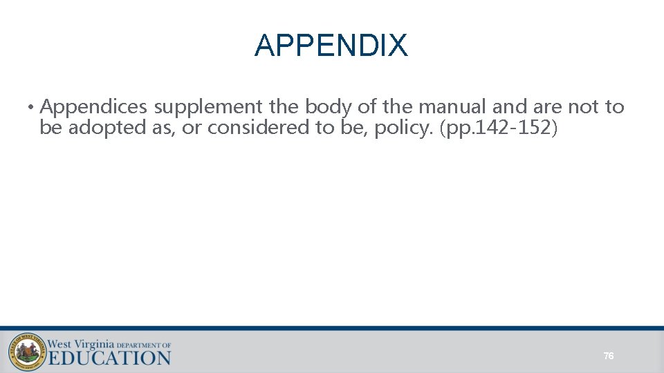 APPENDIX • Appendices supplement the body of the manual and are not to be APPENDIX • Appendices supplement the body of the manual and are not to be