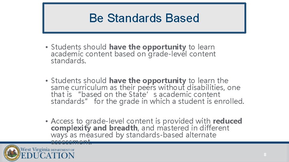 Be Standards Based • Students should have the opportunity to learn academic content based Be Standards Based • Students should have the opportunity to learn academic content based