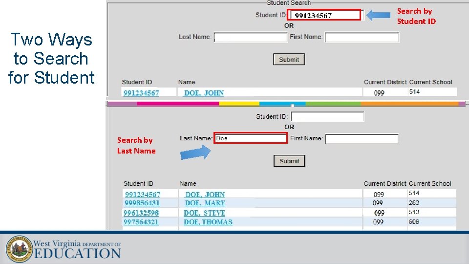 Search by Student ID Two Ways to Search for Student Search by Last Name Search by Student ID Two Ways to Search for Student Search by Last Name