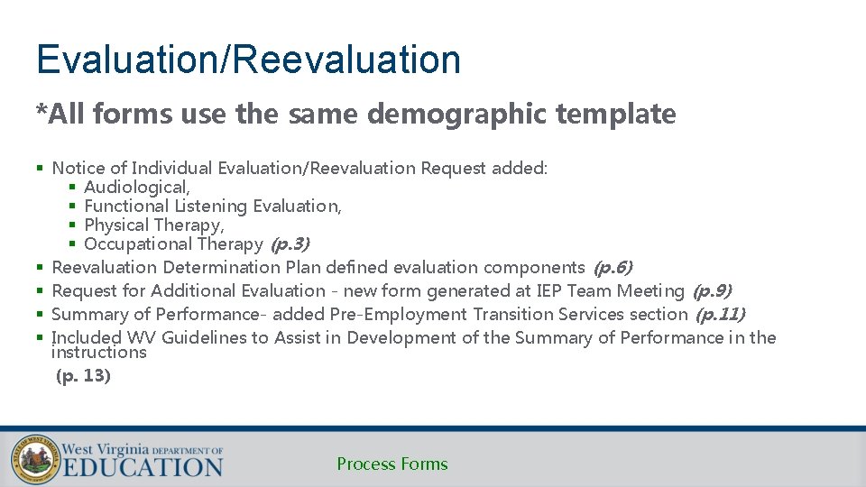Evaluation/Reevaluation *All forms use the same demographic template § Notice of Individual Evaluation/Reevaluation Request Evaluation/Reevaluation *All forms use the same demographic template § Notice of Individual Evaluation/Reevaluation Request