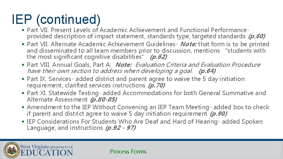 IEP (continued) § Part VII. Present Levels of Academic Achievement and Functional Performanceprovided description IEP (continued) § Part VII. Present Levels of Academic Achievement and Functional Performanceprovided description