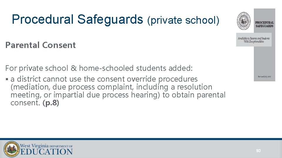 Procedural Safeguards (private school) Parental Consent For private school & home-schooled students added: § Procedural Safeguards (private school) Parental Consent For private school & home-schooled students added: §