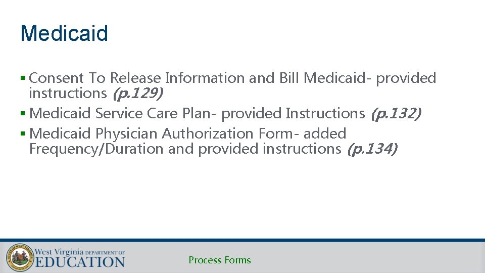 Medicaid § Consent To Release Information and Bill Medicaid- provided instructions (p. 129) § Medicaid § Consent To Release Information and Bill Medicaid- provided instructions (p. 129) §