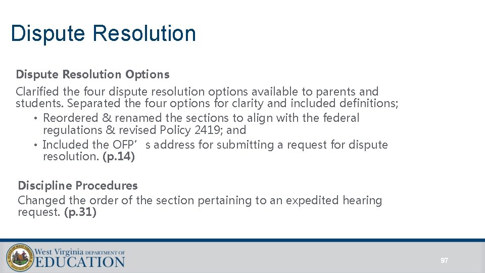 Dispute Resolution Options Clarified the four dispute resolution options available to parents and students. Dispute Resolution Options Clarified the four dispute resolution options available to parents and students.