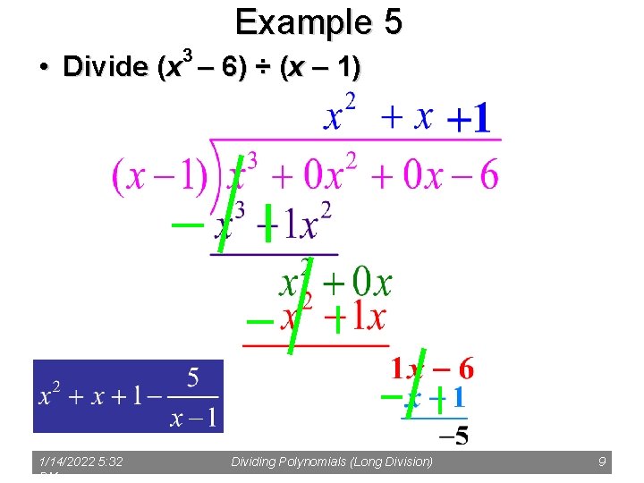 Example 5 3 • Divide (x – 6) ÷ (x – 1) 1/14/2022 5: