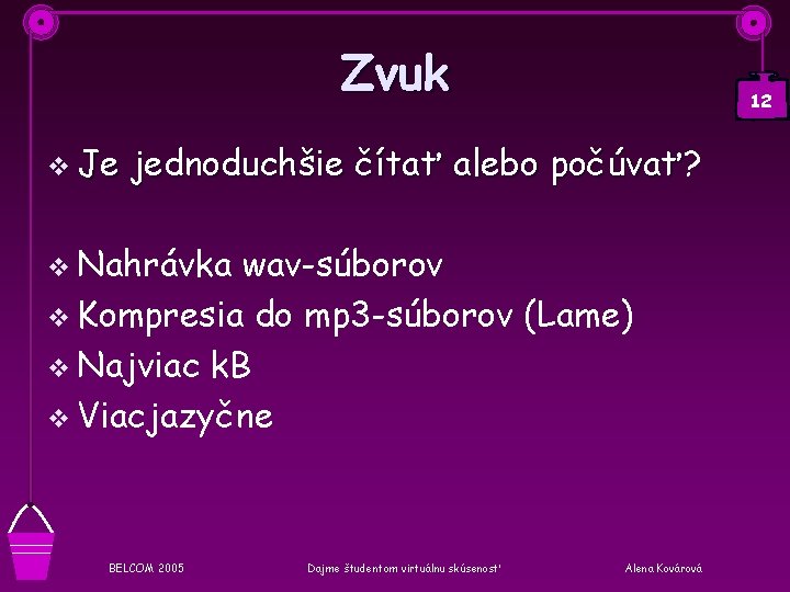 Zvuk v Je 12 jednoduchšie čítať alebo počúvať? počúvať v Nahrávka wav-súborov v Kompresia