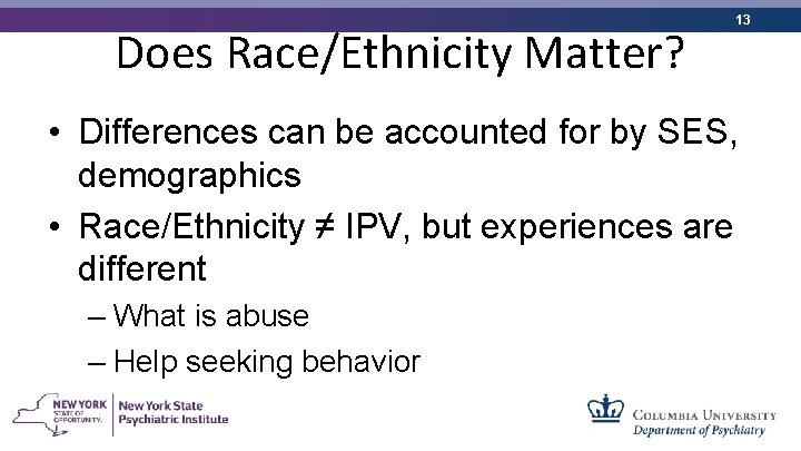 Does Race/Ethnicity Matter? 13 • Differences can be accounted for by SES, demographics •