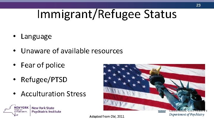 Immigrant/Refugee Status • Language • Unaware of available resources • Fear of police •
