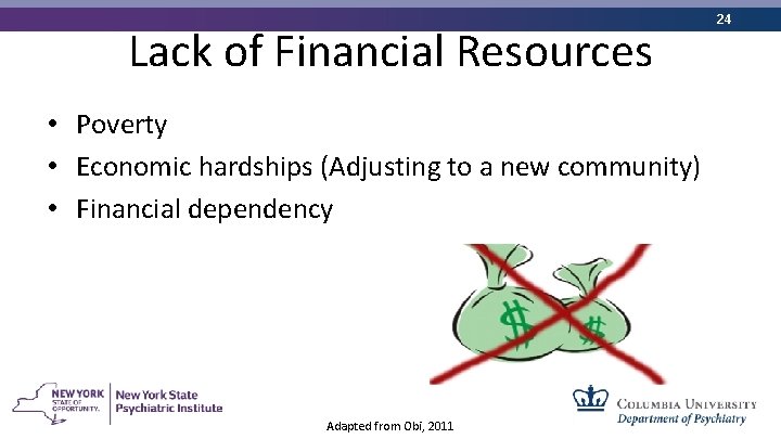 Lack of Financial Resources • Poverty • Economic hardships (Adjusting to a new community)