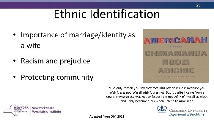 Ethnic Identification 25 • Importance of marriage/identity as a wife • Racism and prejudice
