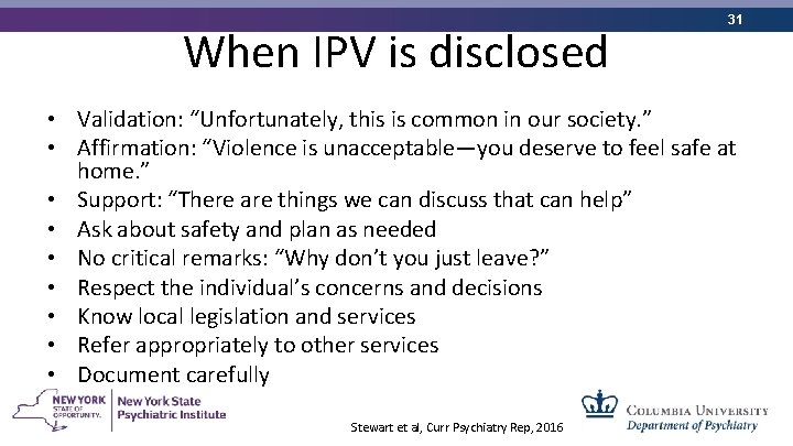 When IPV is disclosed 31 • Validation: “Unfortunately, this is common in our society.
