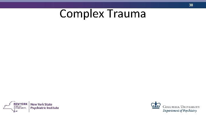 Complex Trauma 38 