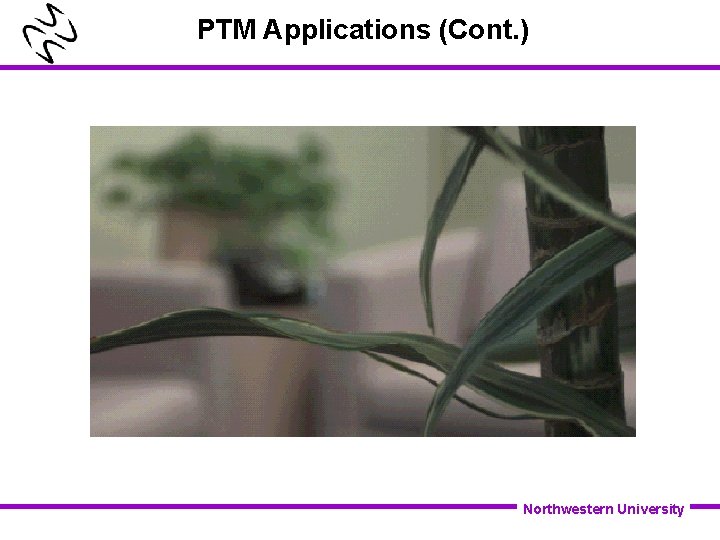 PTM Applications (Cont. ) Northwestern University 