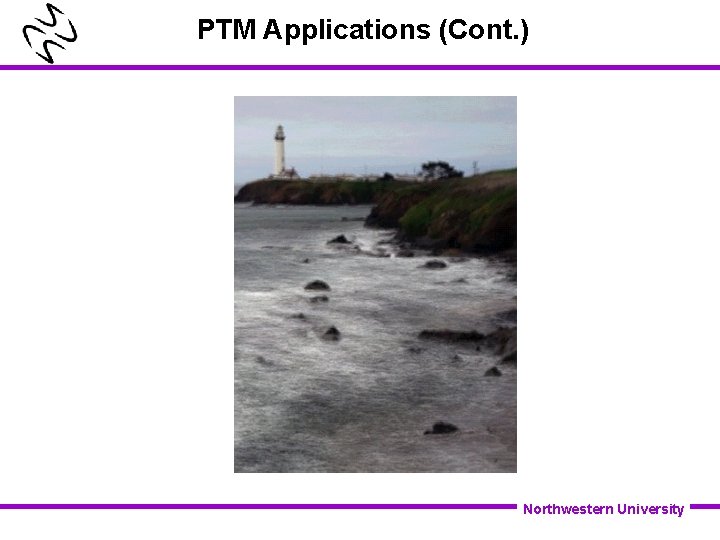 PTM Applications (Cont. ) Northwestern University 