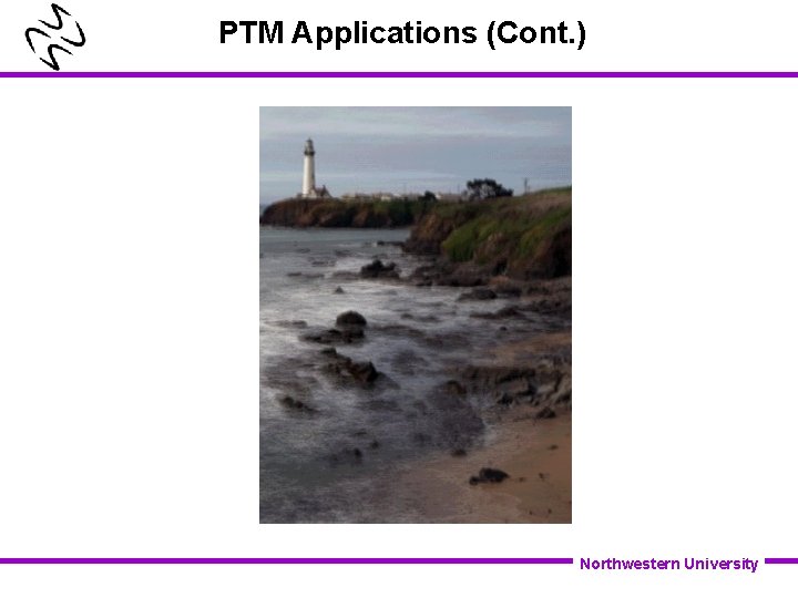 PTM Applications (Cont. ) Northwestern University 