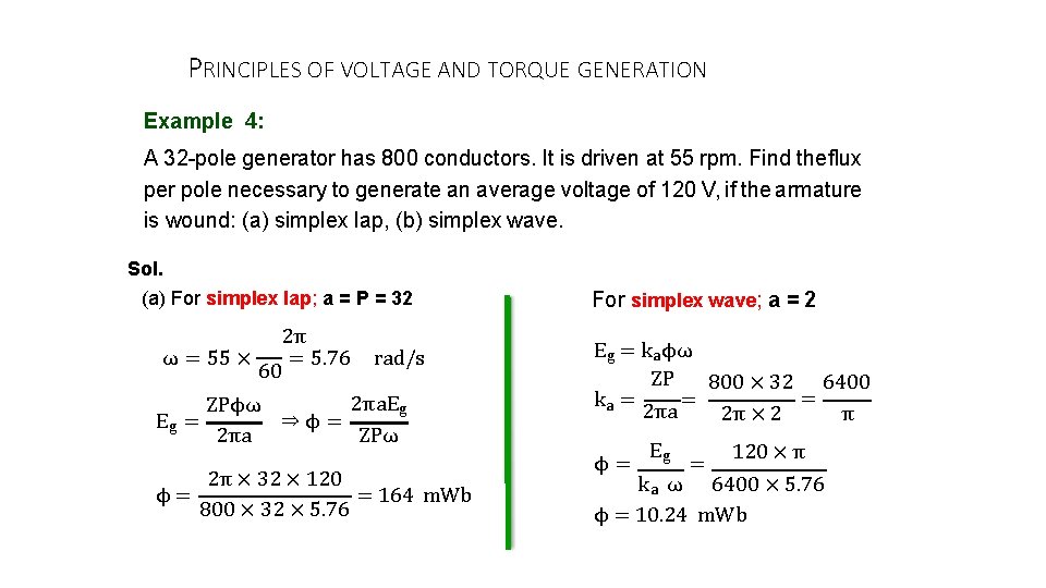 PRINCIPLES OF VOLTAGE AND TORQUE GENERATION Example 4: A 32 -pole generator has 800