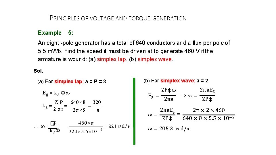 PRINCIPLES OF VOLTAGE AND TORQUE GENERATION Example 5: An eight -pole generator has a