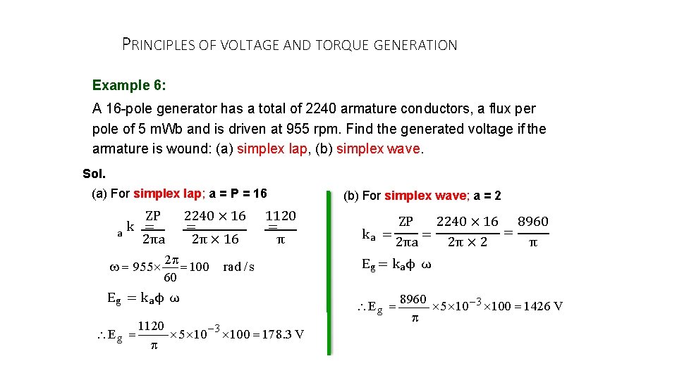 PRINCIPLES OF VOLTAGE AND TORQUE GENERATION Example 6: A 16 -pole generator has a