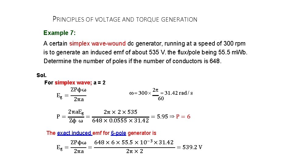 PRINCIPLES OF VOLTAGE AND TORQUE GENERATION Example 7: A certain simplex wave-wound dc generator,