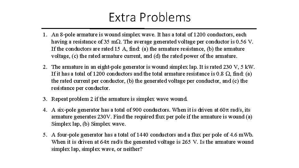 Extra Problems 1. An 8 -pole armature is wound simplex wave. It has a