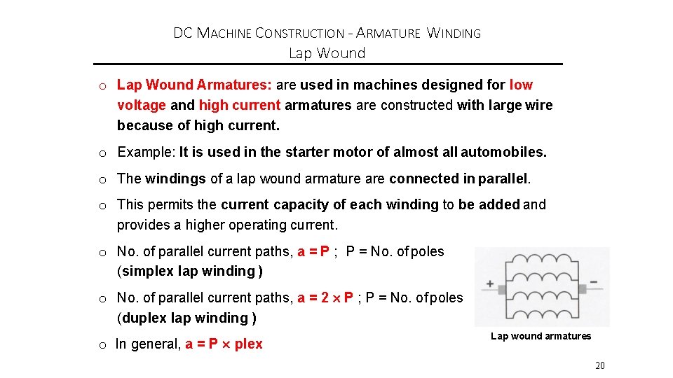 DC MACHINE CONSTRUCTION - ARMATURE WINDING Lap Wound o Lap Wound Armatures: are used