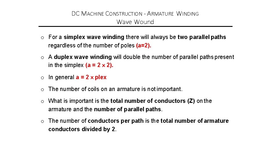 DC MACHINE CONSTRUCTION - ARMATURE WINDING Wave Wound o For a simplex wave winding