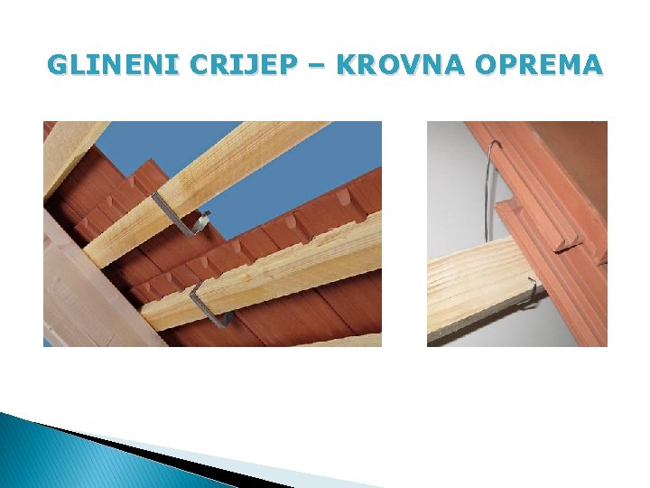 GLINENI CRIJEP – KROVNA OPREMA 