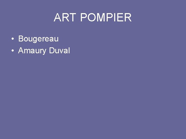 ART POMPIER • Bougereau • Amaury Duval 