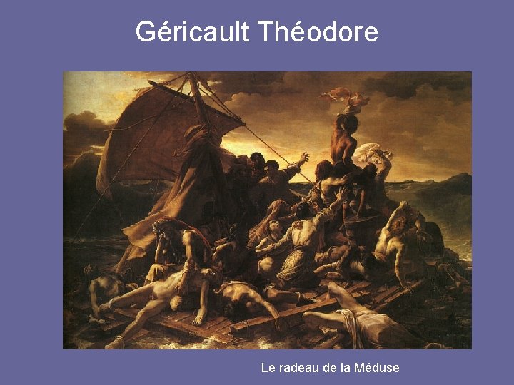 Géricault Théodore Le radeau de la Méduse 