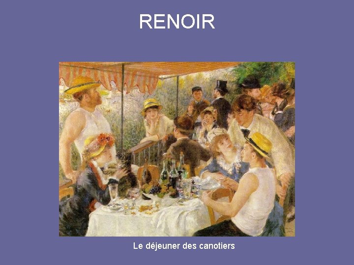 RENOIR Le déjeuner des canotiers 