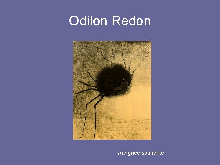 Odilon Redon Araignée souriante 