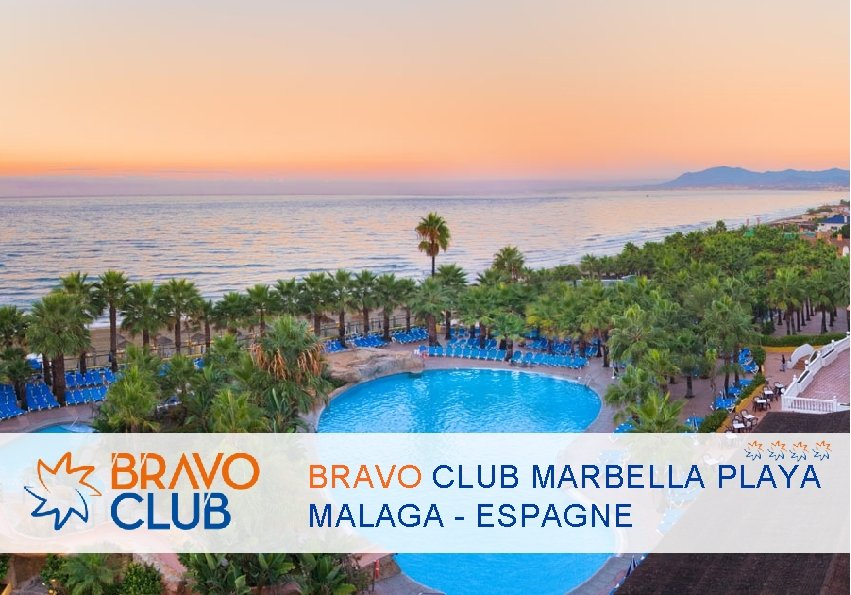 BRAVO CLUB MARBELLA PLAYA MALAGA - ESPAGNE 