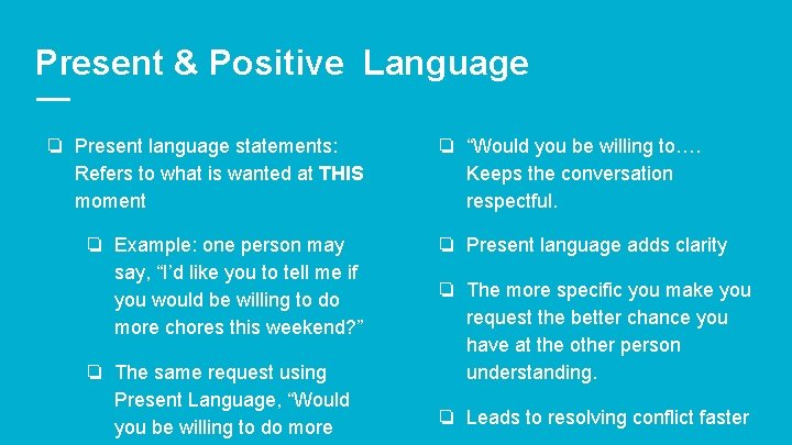 Present & Positive Language ❏ Present language statements: Refers to what is wanted at Present & Positive Language ❏ Present language statements: Refers to what is wanted at
